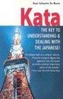 Kata: The Key to Understanding and Dealing with the Japanese