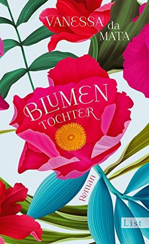 Blumentochter: Roman