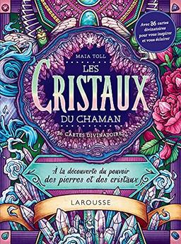 Les cristaux du chaman : à la découverte du pouvoir des pierres et des cristaux : 36 cartes divinatoires