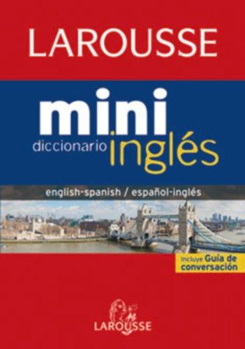 Larousse mini diccionario : inglés-español, español-inglés (Larousse - Lengua Inglesa - Diccionarios Generales)