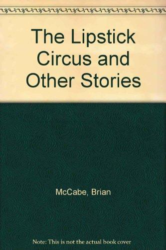 Lipstick Circus and Other Stories