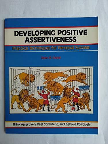 Developing Positive Assertiveness (The Fifty-minute series)