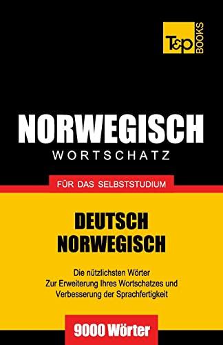 Wortschatz Deutsch-Norwegisch für das Selbststudium. 9000 Wörter (German Collection, Band 204)