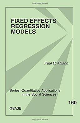 Fixed Effects Regression Models (Quantitative Applications in the Social Sciences, Band 160)