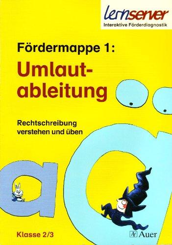 Fördermappe 1: Umlautableitung. Rechtschreibung verstehen und üben. Klasse 2/3 (Lernmaterialien)