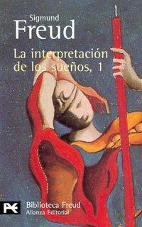 La interpretación de los sueños, 1 (El Libro De Bolsillo - Bibliotecas De Autor - Biblioteca Freud)