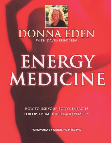 Energy Medicine: How to Use Your Body's Energies for Optimum Health and Vitality