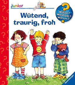 Wieso? Weshalb? Warum? - junior 32: Wütend, traurig, froh