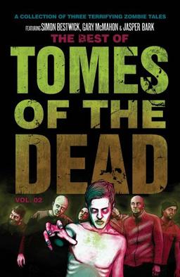 The Best of Tomes of the Dead, Volume Two: Tide of Souls, Hungry Hearts and Way of the Barefoot Zombie (Volume 2)