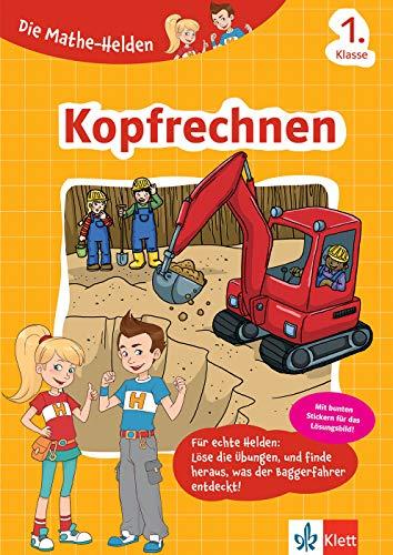 Klett Die Mathe-Helden Kopfrechnen 1. Klasse: Mathematik in der Grundschule