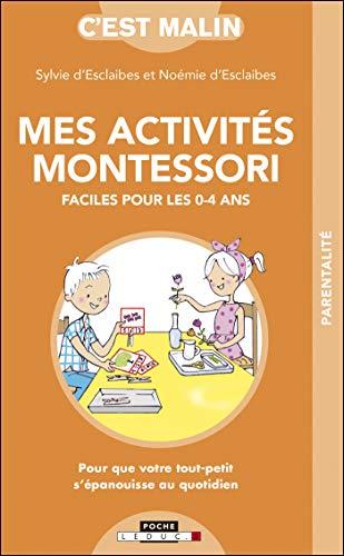 Mes activités Montessori faciles pour les 0-4 ans : pour que votre tout-petit s'épanouisse au quotidien