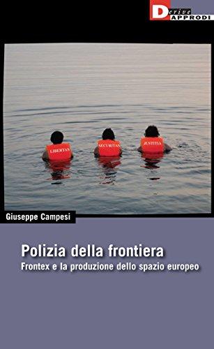 Polizia della frontiera. Frontex e la produzione dello spazio europeo