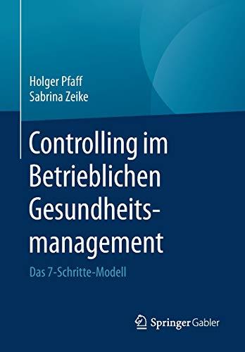 Controlling im Betrieblichen Gesundheitsmanagement: Das 7-Schritte-Modell