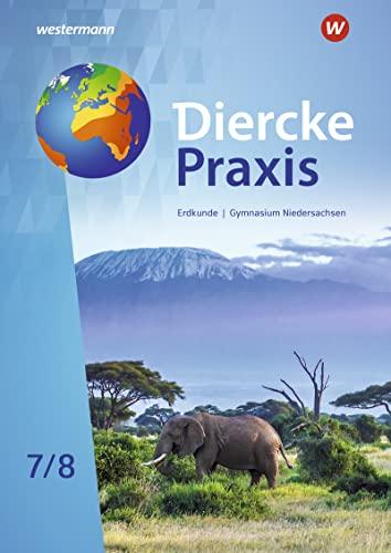 Diercke Praxis SI Erdkunde - Arbeits- und Lernbuch: Schülerband 7 / 8 (Diercke Praxis SI Erdkunde - Arbeits- und Lernbuch: Ausgabe 2022 für Gymnasien in Niedersachsen)