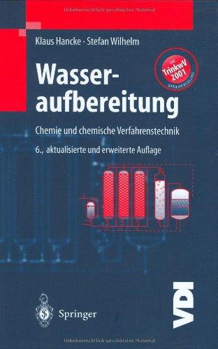 Wasseraufbereitung: Chemie und chemische Verfahrenstechnik (VDI-Buch)