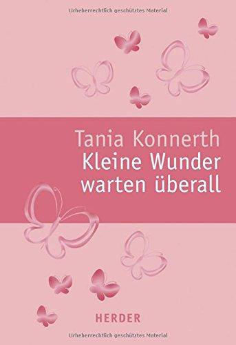 Kleine Wunder warten überall: Lebensfreude für den Alltag