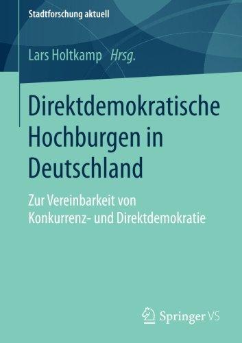 Direktdemokratische Hochburgen in Deutschland: Zur Vereinbarkeit von Konkurrenz- und Direktdemokratie (Stadtforschung aktuell)