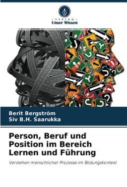 Person, Beruf und Position im Bereich Lernen und Führung: Verstehen menschlicher Prozesse im Bildungskontext