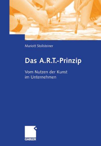 Das A.R.T.-Prinzip: Vom Nutzen der Kunst im Unternehmen