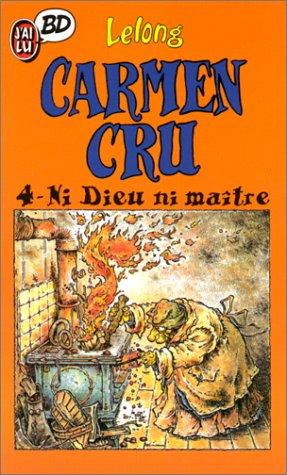 Carmen Cru. Vol. 4. Ni Dieu ni maître