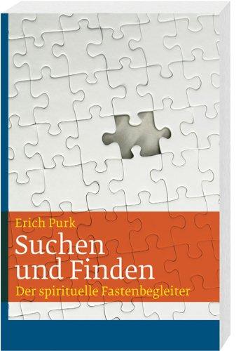 Suchen und Finden: Der spirituelle Fastenbegleiter