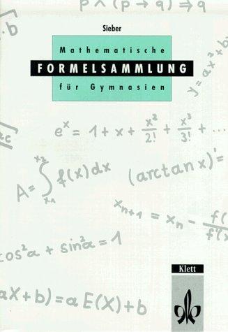 Mathematische Formelsammlung: Mathematische Formeln und Begriffe, Formelsammlung Ausgabe M für Sekundarstufe I und II der Gymnasien: Mathematische ... für Sekundarstufe I und II der Gymnasien