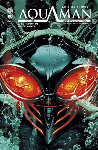 Arthur Curry : Aquaman. Vol. 2. Le retour de Black Manta