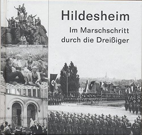 Hildesheim. Im Marschschritt durch die Dreißiger