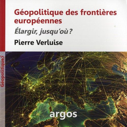 Géopolitique des frontières européennes : élargir, jusqu'où ?