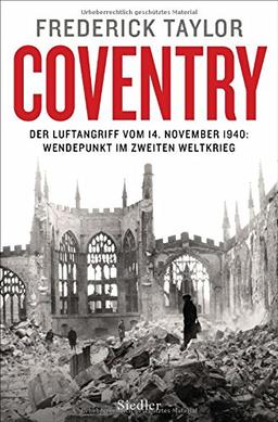 Coventry: Der Luftangriff vom 14. November 1940: Wendepunkt im Zweiten Weltkrieg