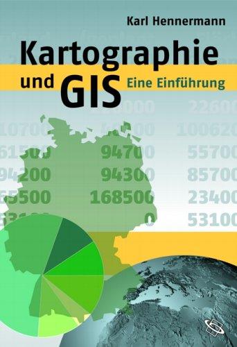 Kartographie und GIS. Eine Einführung.