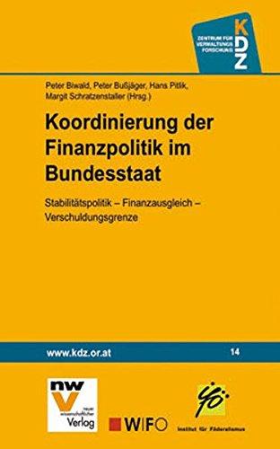 Koordinierung der Finanzpolitik im Bundesstaat: Stabilitätspolitik - Finanzausgleich - Schuldengrenze (Öffentliches Management und Finanzwirtschaft)