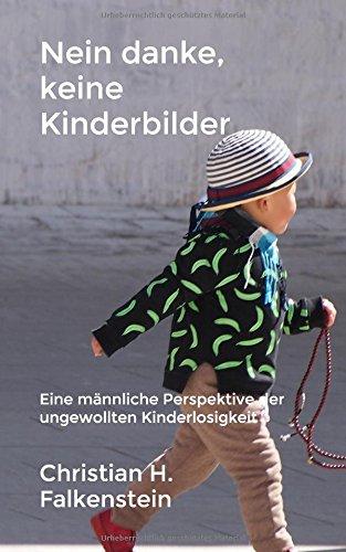 Nein danke, keine Kinderbilder: Eine männliche Perspektive der ungewollten Kinderlosigkeit