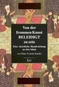 Gesammelte Werke: Von der frommen Kunst, beleidigt zu sein: Eine christliche Handreichung an den Islam: BD 6