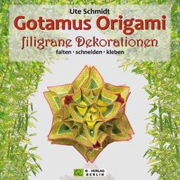 Gotamus Origami filigrane Dekorationen: falten - schneiden -  kleben