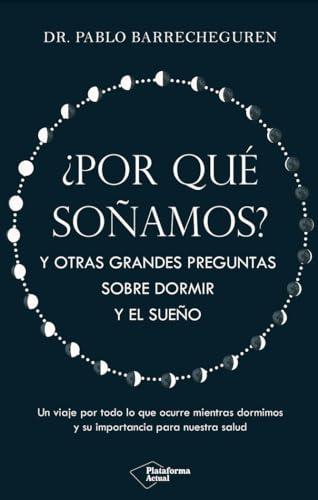 ¿Por qué soñamos?: Y otras grandes preguntas sobre dormir y el sueño