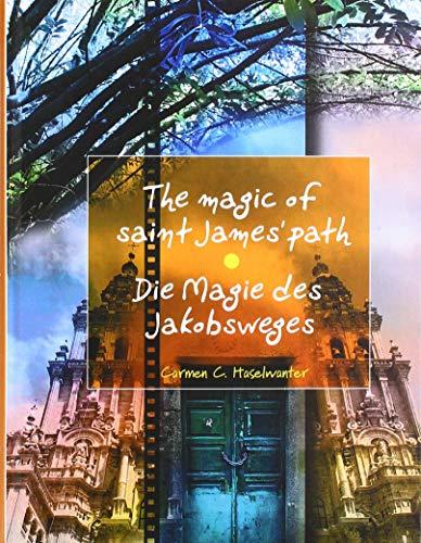 Die Magie des Jakobsweges / The magic of saint James' path: Das besondere Photo-, Notiz- & Tagebuch