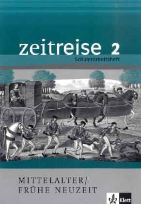 Zeitreise 2. Schülerarbeitsheft Mittelalter / Frühe Neuzeit: Alle Bundesländer: BD 2