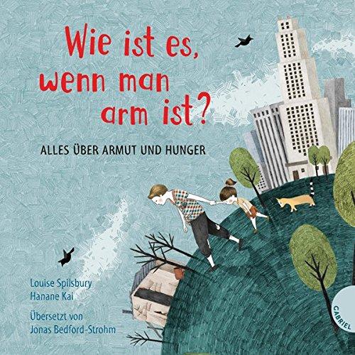 Wie ist es, wenn man arm ist?: Alles über Armut und Hunger