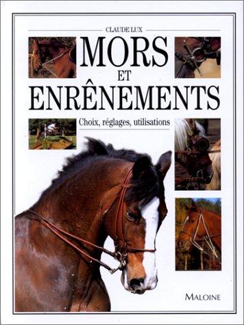 MORS ET ENRENEMENTS. Choix, réglages, utilisations