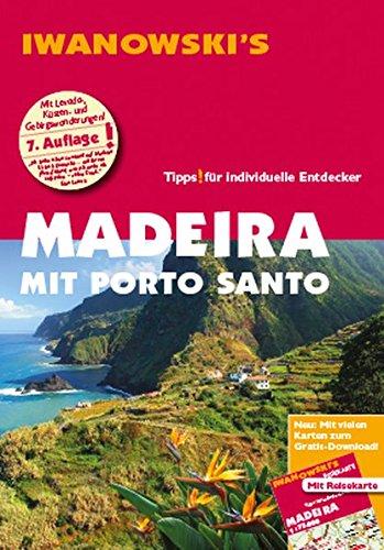 Madeira mit Porto Santo - Reiseführer von Iwanowski: Individualreiseführer mit Extra-Reisekarte und Karten-Download (Reisehandbuch)