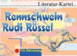 Literatur-Kartei, Rennschwein Rudi Rüssel