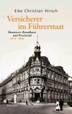 Versicherer im Führerstaat: Hannovers Brandkasse und Provinzial 1933 bis 1945