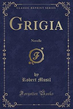 Grigia: Novelle (Classic Reprint)