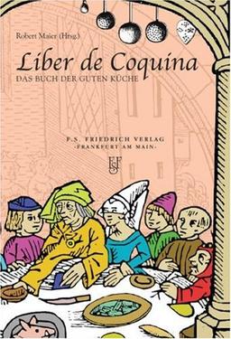 Liber de Coquina: Das Buch der guten Küche