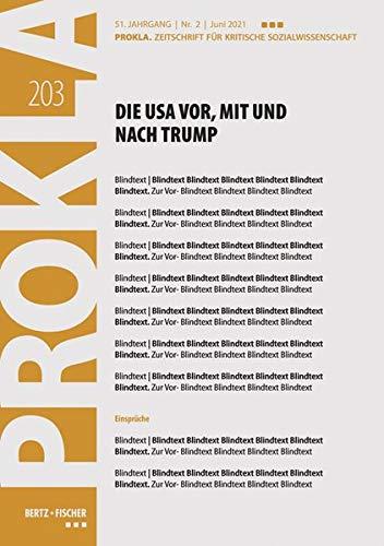 Die USA vor, mit und nach Trump: PROKLA 203 / 51. Jg., Heft 2, Juni 2021 (PROKLA. Zeitschrift für kritische Sozialwissenschaft)