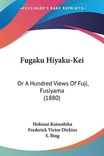 Fugaku Hiyaku-Kei: Or A Hundred Views Of Fuji, Fusiyama (1880)