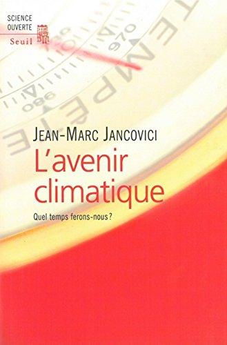 L'avenir climatique : quel temps ferons-nous ?