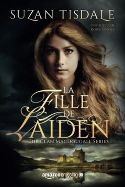 La Fille de Laiden (The Clan MacDougall Series, Band 1)