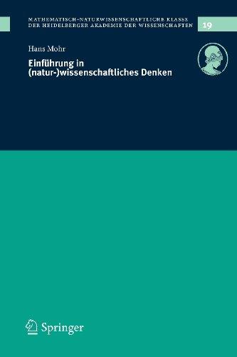 Einführung in (Natur-)Wissenschaftliches Denken (Mathematisch-Naturwissenschaftlichen Klasse der Heidelberger Akademie der Wissenschaften) (German ... Mathematisch-naturwissenschaftlichen Klasse)